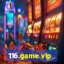 116.game vip